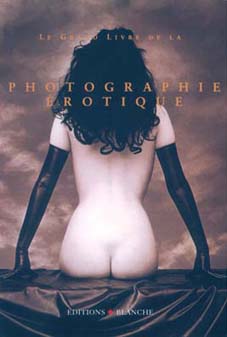 Le grand livre de la photographie érotique